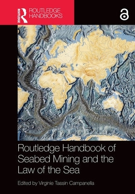 Routledge Handbook of Seabed Mining and the Law of the Sea by Tassin Campanella, Virginie