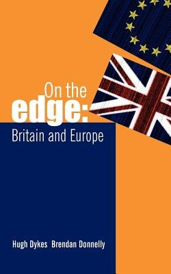 On the Edge: Britain and Europe by Donnelly, Brendan