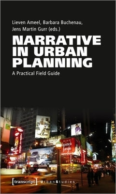 Narrative in Urban Planning: A Practical Field Guide by 