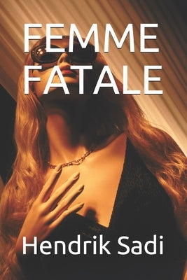 Femme Fatale by Sadi, Hendrik