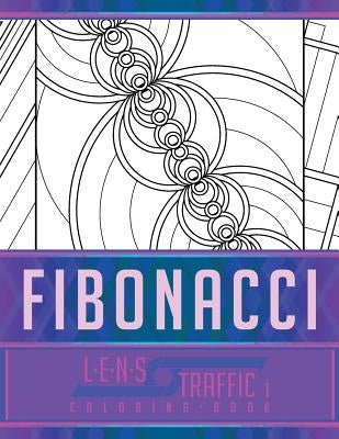 Fibonacci Coloring Book - LENS Traffic: 8.5 x 11 (21.59 x 27.94 cm) by Black, Jim
