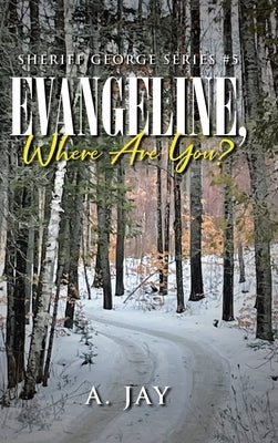 Evangeline, Where Are You? by Jay, A.