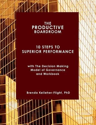 The Productive Boardroom: 10 Steps to Superior Performance by Flight, Brenda Kelleher-