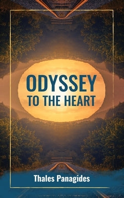 Odyssey to the Heart by Panagides, Thales Dafnis