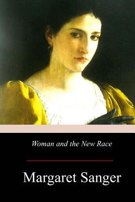 Woman and the New Race by Sanger, Margaret