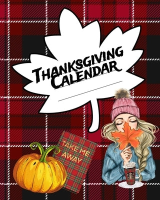 Thanksgiving Calendar: Undated Monthly Planner For Holiday Preperation & Productivity 2020 - Un-Dated Organizer To Write In Fall Planning Cho by Spice, Sugar