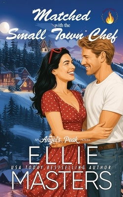 Matched with the Small Town Chef by Masters, Ellie