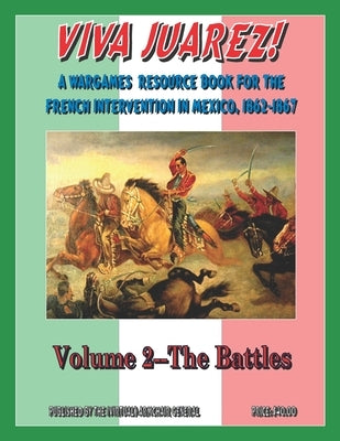 Viva Juarez!: Volume 2 The Battles by Wilson, Patrick