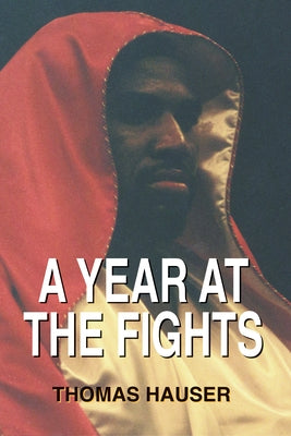A Year at the Fights by Hauser, Thomas