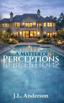 A Matter of Perceptions by Anderson, J. L.