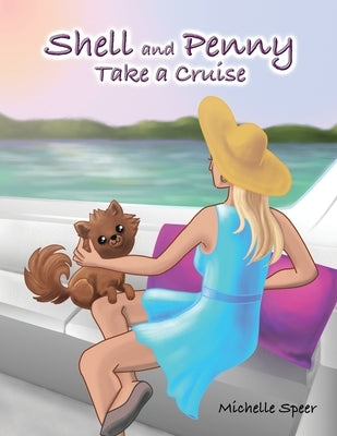 Shell and Penny Take a Cruise by Speer, Michelle