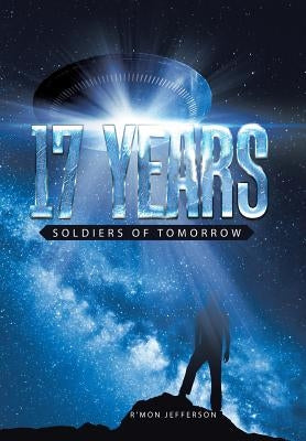 17 Years: Soldiers of Tomorrow by Jefferson, Rmon