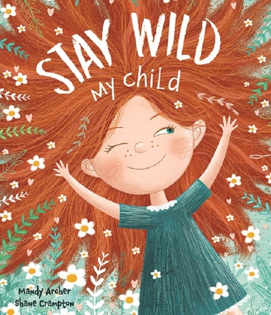 Stay Wild My Child by Archer, Mandy