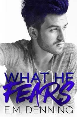 What He Fears by Denning, E. M.