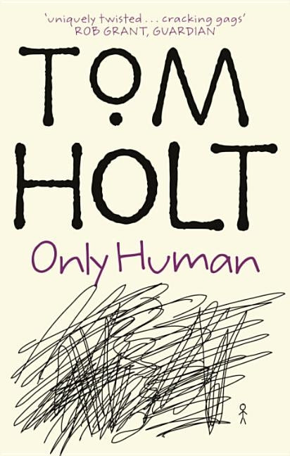 Only Human by Holt, Tom