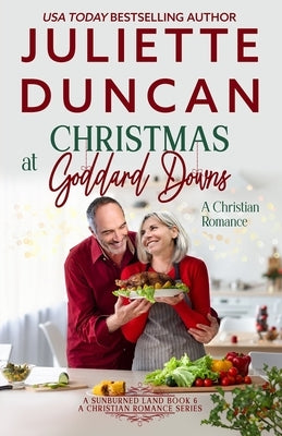 Christmas at Goddard Downs: A Mature-Age Christian Romance by Duncan, Juliette