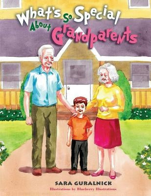 What's So Special About Grandparents? by Illustrations, Blueberry