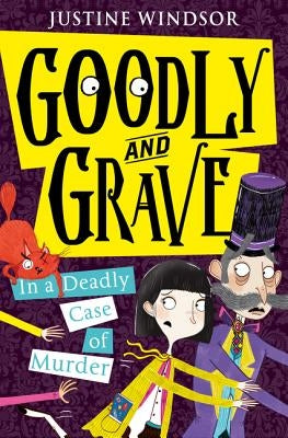 Goodly and Grave in a Deadly Case of Murder (Goodly and Grave, Book 2) by Windsor, Justine