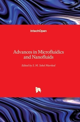Advances in Microfluidics and Nanofluids by Murshed, S. M. Sohel