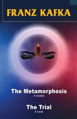 Franz Kafka: The Metamorphosis and The Trial: The Meta by Kafka, Franz