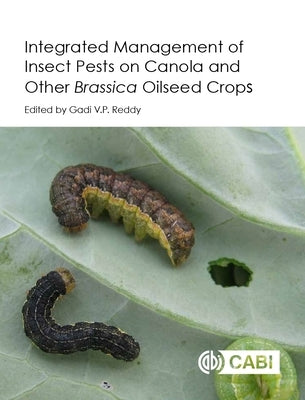 Integrated Management of Insect Pests on Canola and Other Brassica Oilseed Crops by Reddy, Gadi V. P.