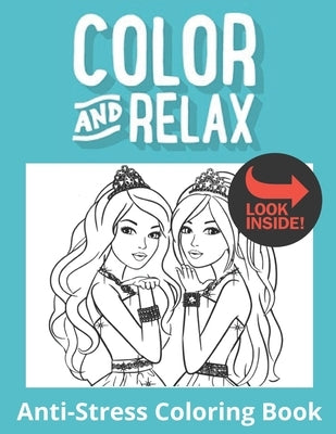 Color and Relax Coloring Book: For Teen & Adult Girls - Anti Stress - Just Color and Chill ! by McKenzie, Ray