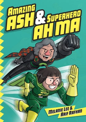 Amazing Ash & Superhero Ah Ma Book 1 by Lee, Melanie