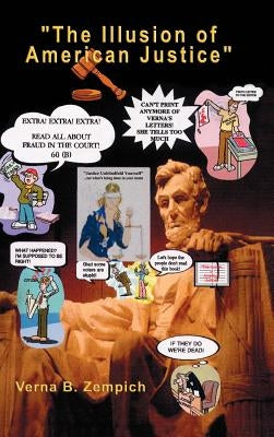 The Illusion of American Justice by Zempich, Verna B.