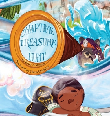 The Naptime Treasure Hunt: A naptime book that kids will love! by Anderson, Evan