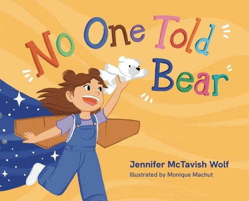 No One Told the Bear by Wolf, Jennifer