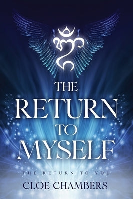 The Return to Myself: The Return to You by Chambers, Cloe
