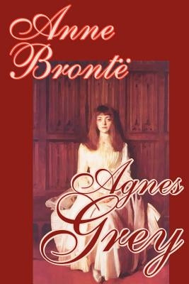 Agnes Grey by Anne Bronte, Fiction, Classics by Bronte, Anne
