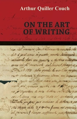 On the Art of Writing by Quiller-Couch, Arthur