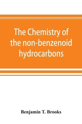 The chemistry of the non-benzenoid hydrocarbons and their simple derivatives by T. Brooks, Benjamin