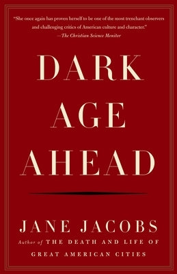 Dark Age Ahead by Jacobs, Jane