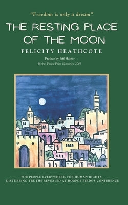 The Resting Place of the Moon by Heathcote, Felicity