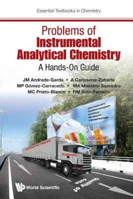 Problems of Instrumental Analytical Chemistry: A Hands-On Guide by Garda, Jose Manuel Andrade