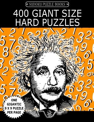 Sudoku Puzzle Book 400 Giant Size HARD Puzzles: One Gigantic Large Print Puzzle Per Letter Size Page by Books, Sudoku Puzzle