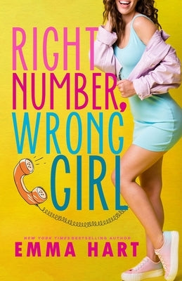 Right Number, Wrong Girl by Hart, Emma
