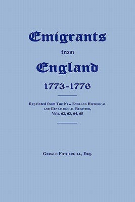 Emigrants from England 1773-1776 by Fothergill, Gerald