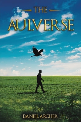 The Aulverse by Archer, Daniel