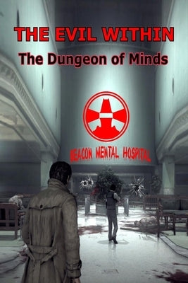 The Evil Within: The Dungeon of Minds by Everton, Cecil