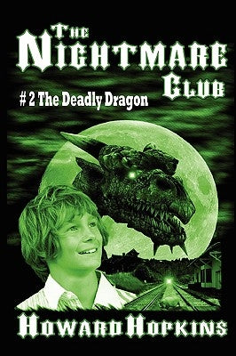 The Nightmare Club #2: The Deadly Dragon by Hopkins, Howard