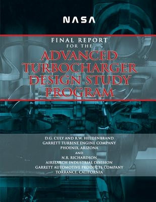 NASA: Final Report for the Advanced Turbocharger Design Study Program by Heldenbrand, R. W.