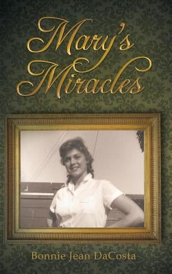 Mary's Miracles by Dacosta, Bonnie Jean