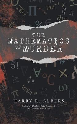 The Mathematics of Murder by Albers, Harry R.