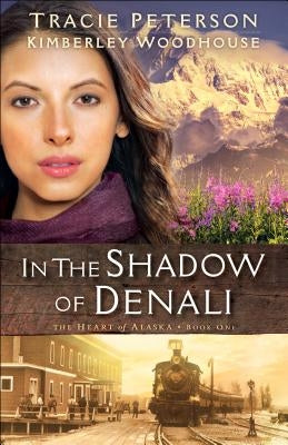 In the Shadow of Denali by Peterson, Tracie