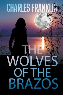 Wolves of the Brazos by Franklin, Charles