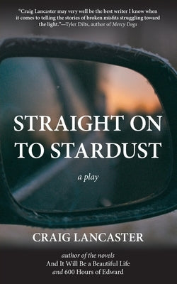 Straight On To Stardust by Lancaster, Craig