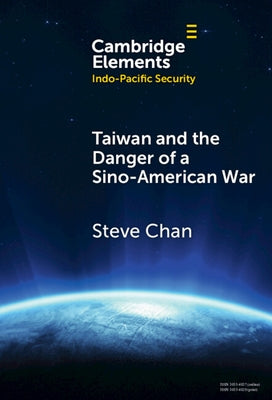 Taiwan and the Danger of a Sino-American War by Chan, Steve